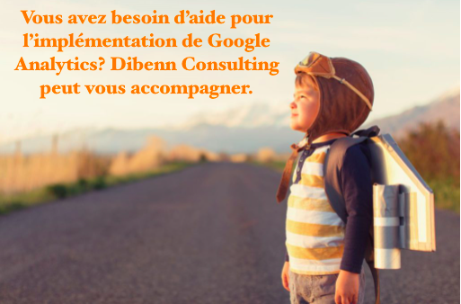 Vous avez besoin d'aide pour implémenter Google Analytics ? Dibenn Consulting peut vous accompagner.